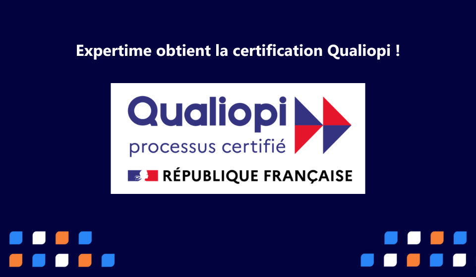 Expertime Obtient La Certification Qualiopi