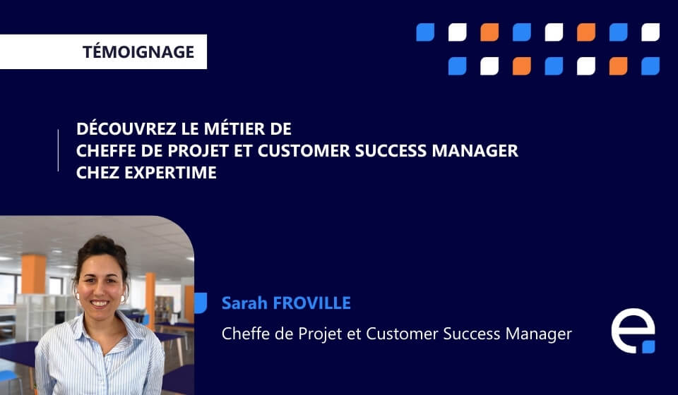 Découvrez le métier de Cheffe de Projet et Customer Success Manager